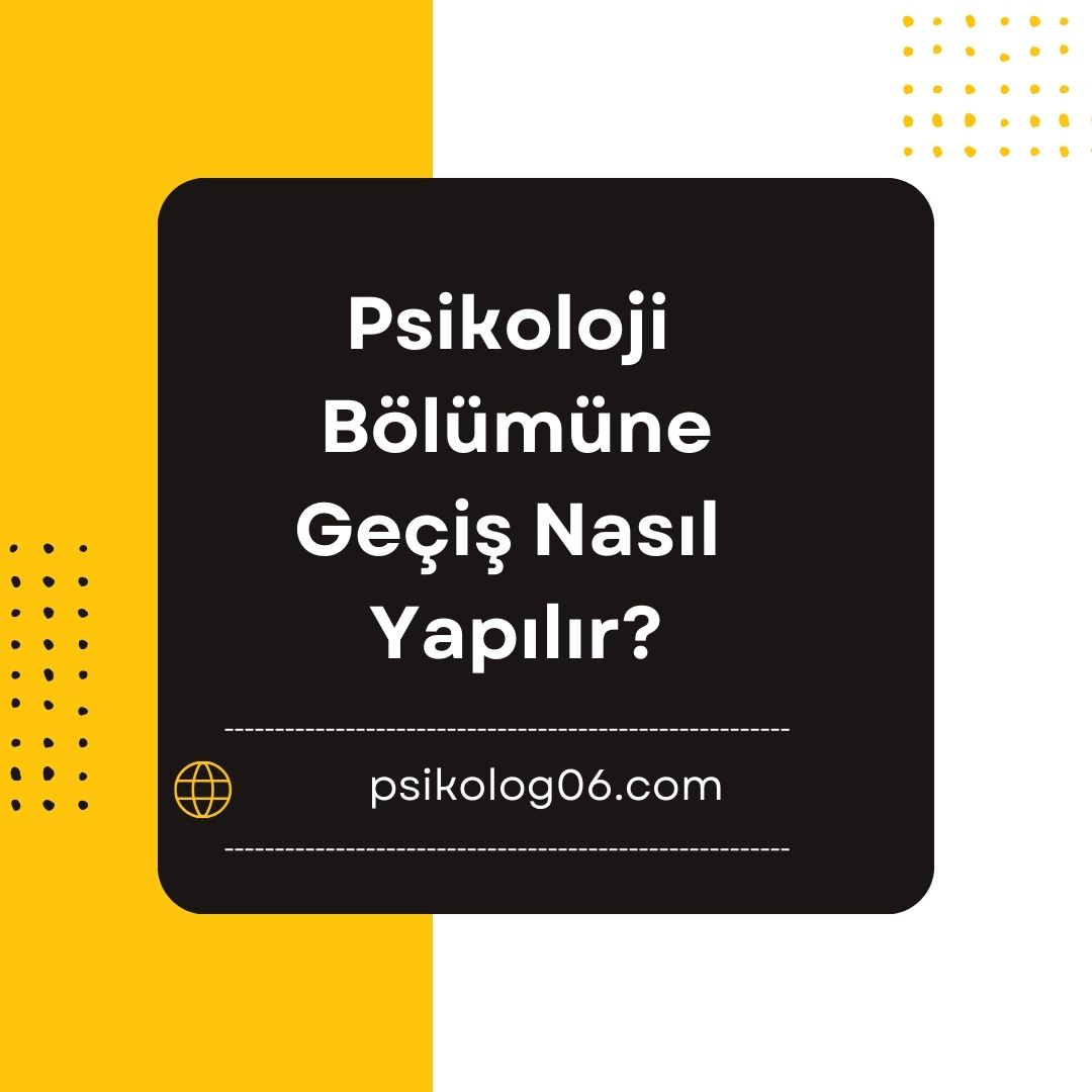 Psikoloji Bölümüne Geçiş