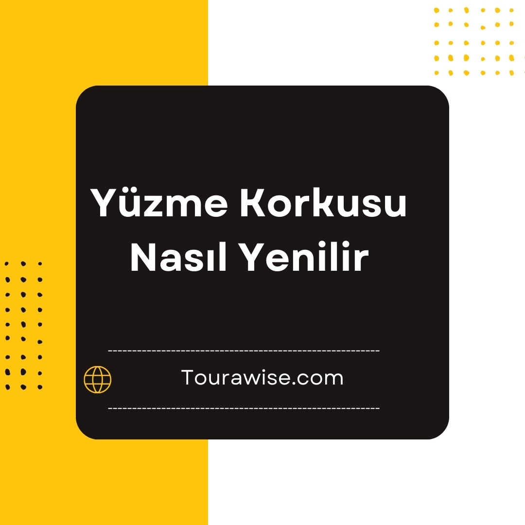 Yüzme Korkusu Nasıl Yenilir
