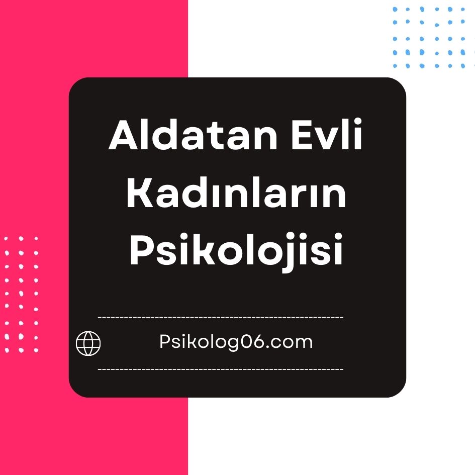 Aldatan Evli Kadınların Psikolojisi